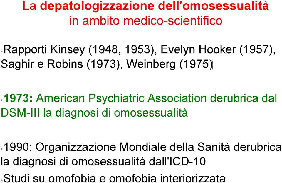 Association derubrica dal DSM-III la diagnosi di omosessualità 1990: Organizzazione Mondiale