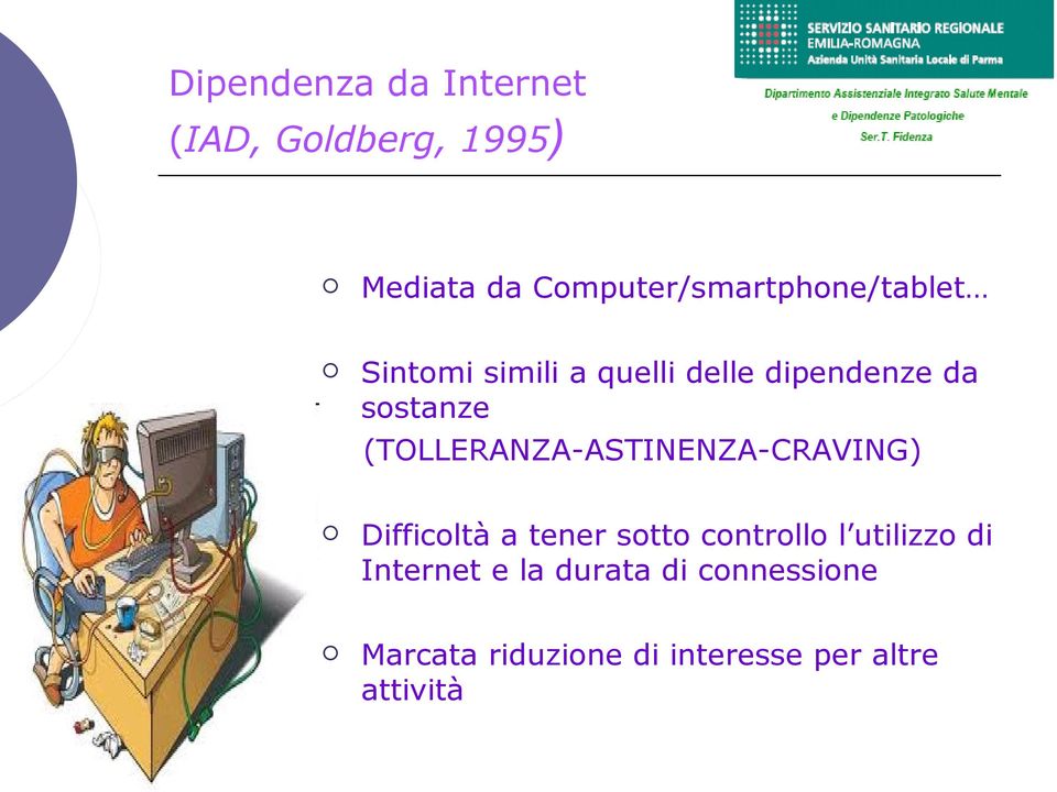 sostanze (TOLLERANZA-ASTINENZA-CRAVING) Difficoltà a tener sotto controllo