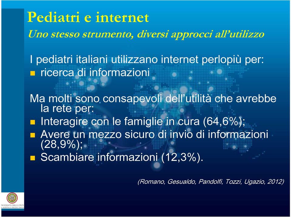 che avrebbe la rete per: Interagire con le famiglie in cura (64,6%); Avere un mezzo sicuro di