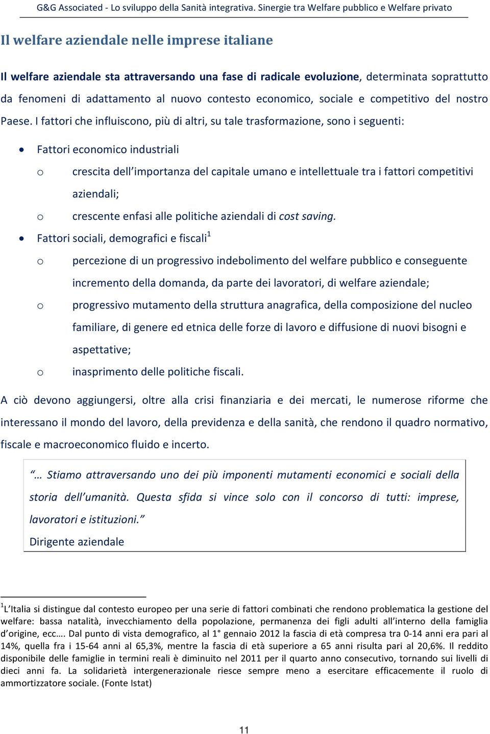 nuovo contesto economico, sociale e competitivo del nostro Paese.