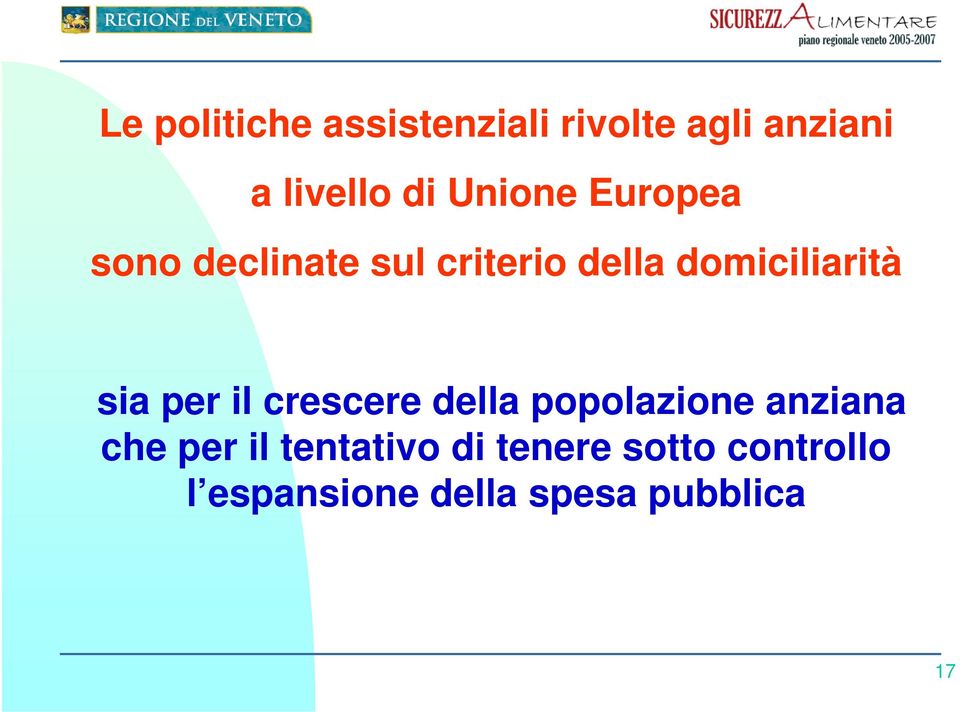 sia per il crescere della popolazione anziana che per il