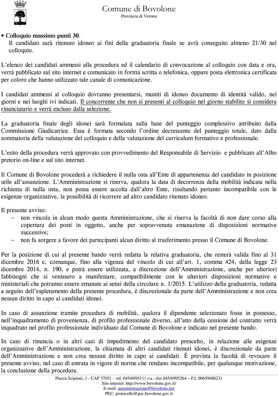 elettronica certificata per coloro che hanno utilizzato tale canale di comunicazione.