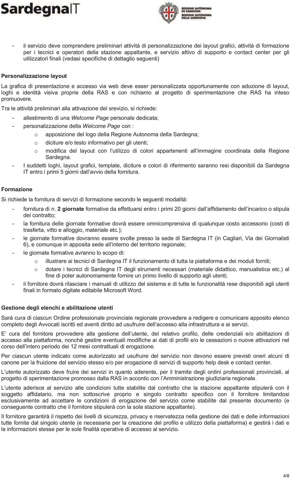 lghi e identità visiva prprie della RAS e cn richiam al prgett di sperimentazine che RAS ha intes prmuvere.