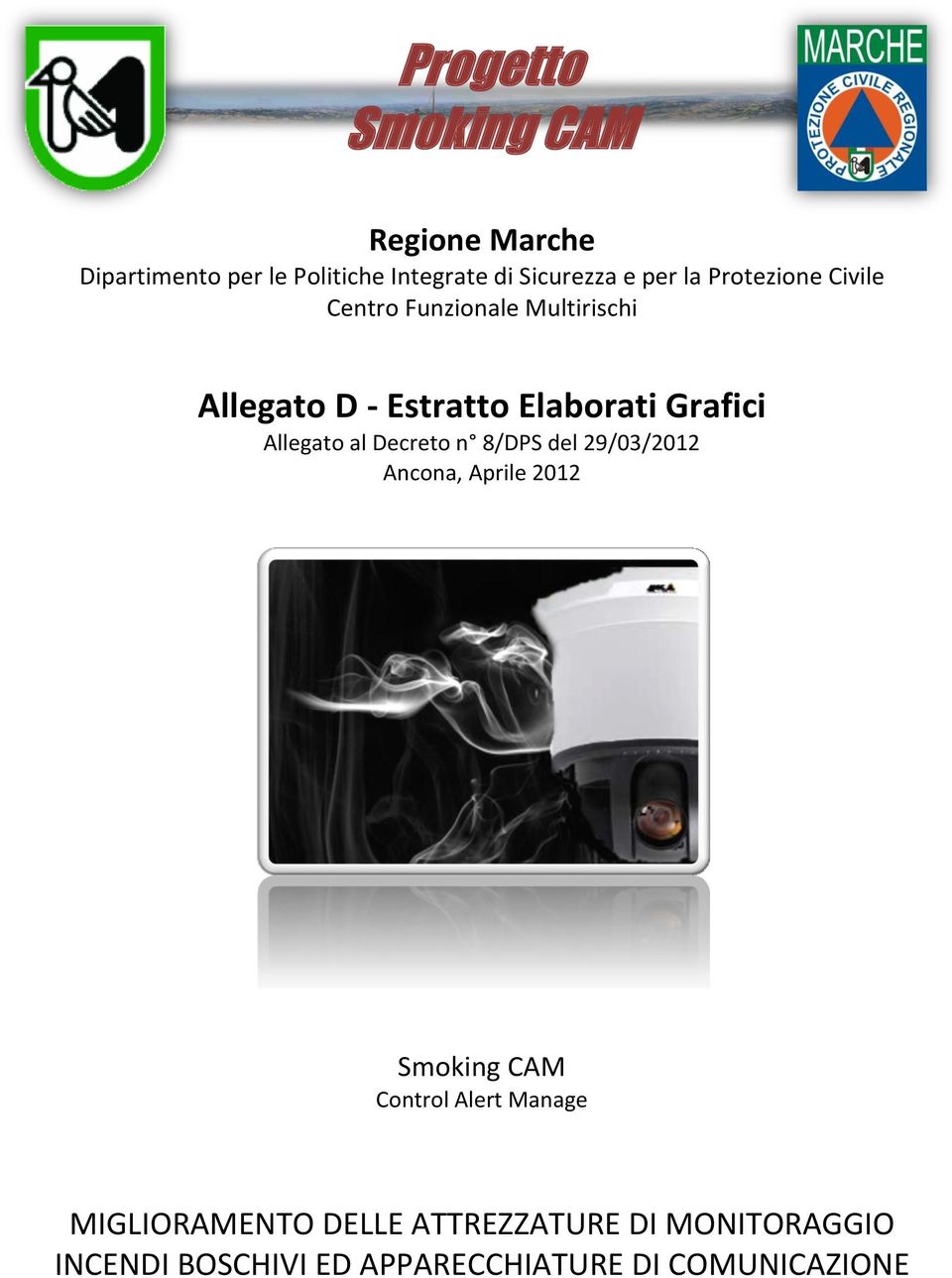 Allegato al Decreto n 8/DPS del 29/03/2012 Ancona, Aprile 2012 Smoking CAM Control Alert Manage