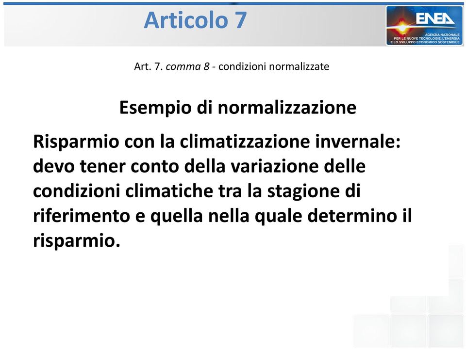 comma 8 - condizioni normalizzate Esempio di normalizzazione