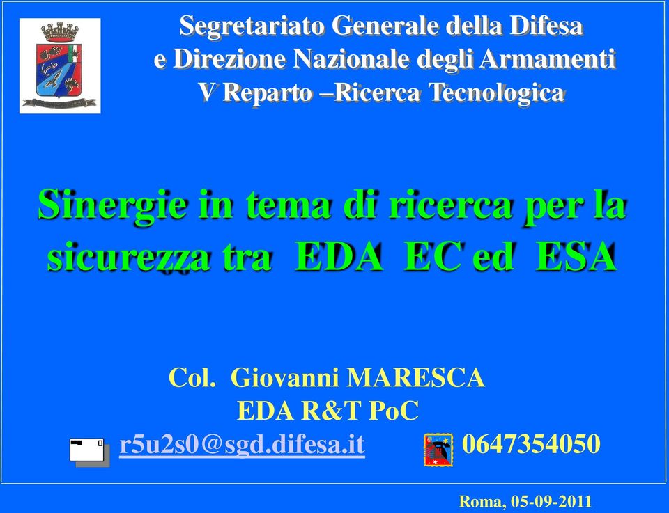 tema di ricerca per la sicurezza tra EDA EC ed ESA Col.