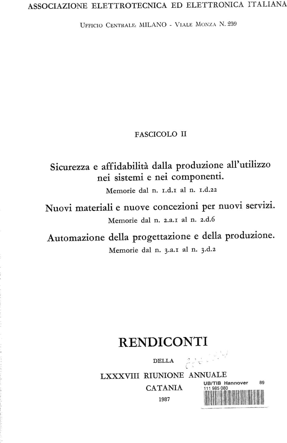 Memorie dal n. 2.a.i al n. 2.d.6 Automazione della progettazione e della produzione. Memorie dal n. 3.a.i al n. 3.d.2 RENDICONTI DELLA LXXXVIII RIUNIONE ANNUALE CATANIA *, 1 «I 1 itt 1 UB/T1B Hannover 89 1987 111985 oso in il immilli!