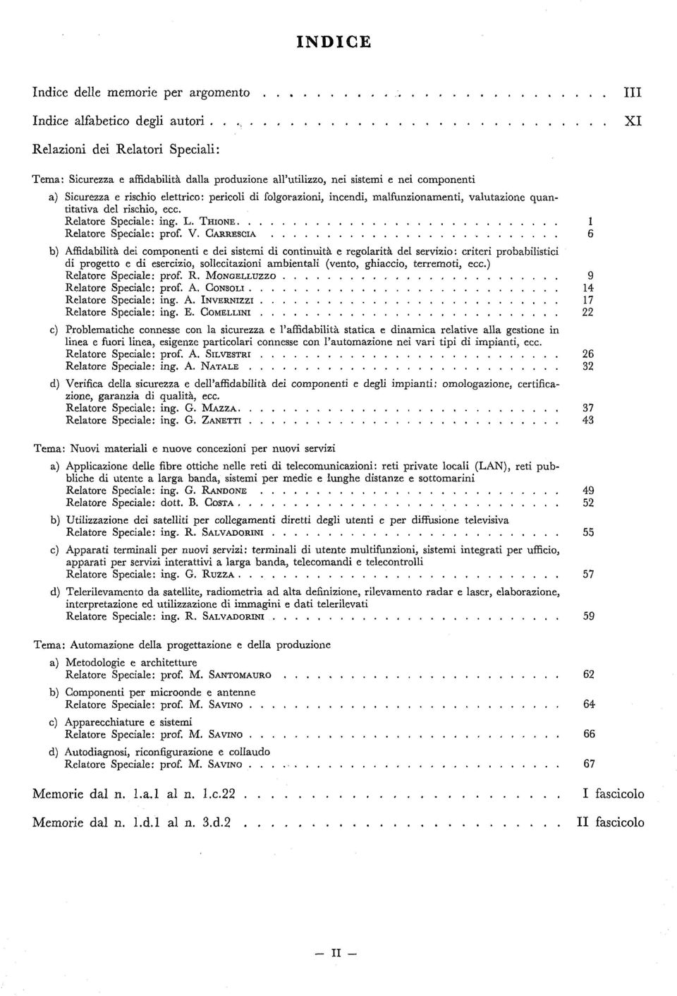 Carrescia 6 b) Affidabilità dei componenti e dei sistemi continuità e regolarità del servizio: criteri probabilistici progetto e esercizio, sollecitazioni ambientali (vento, ghiaccio, terremoti, ecc.