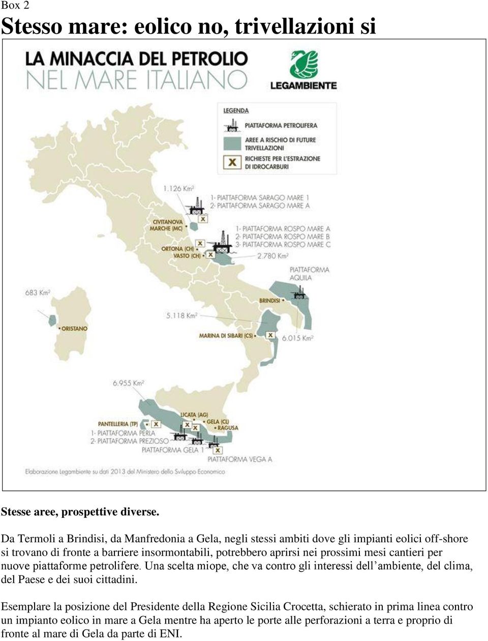 aprirsi nei prossimi mesi cantieri per nuove piattaforme petrolifere.