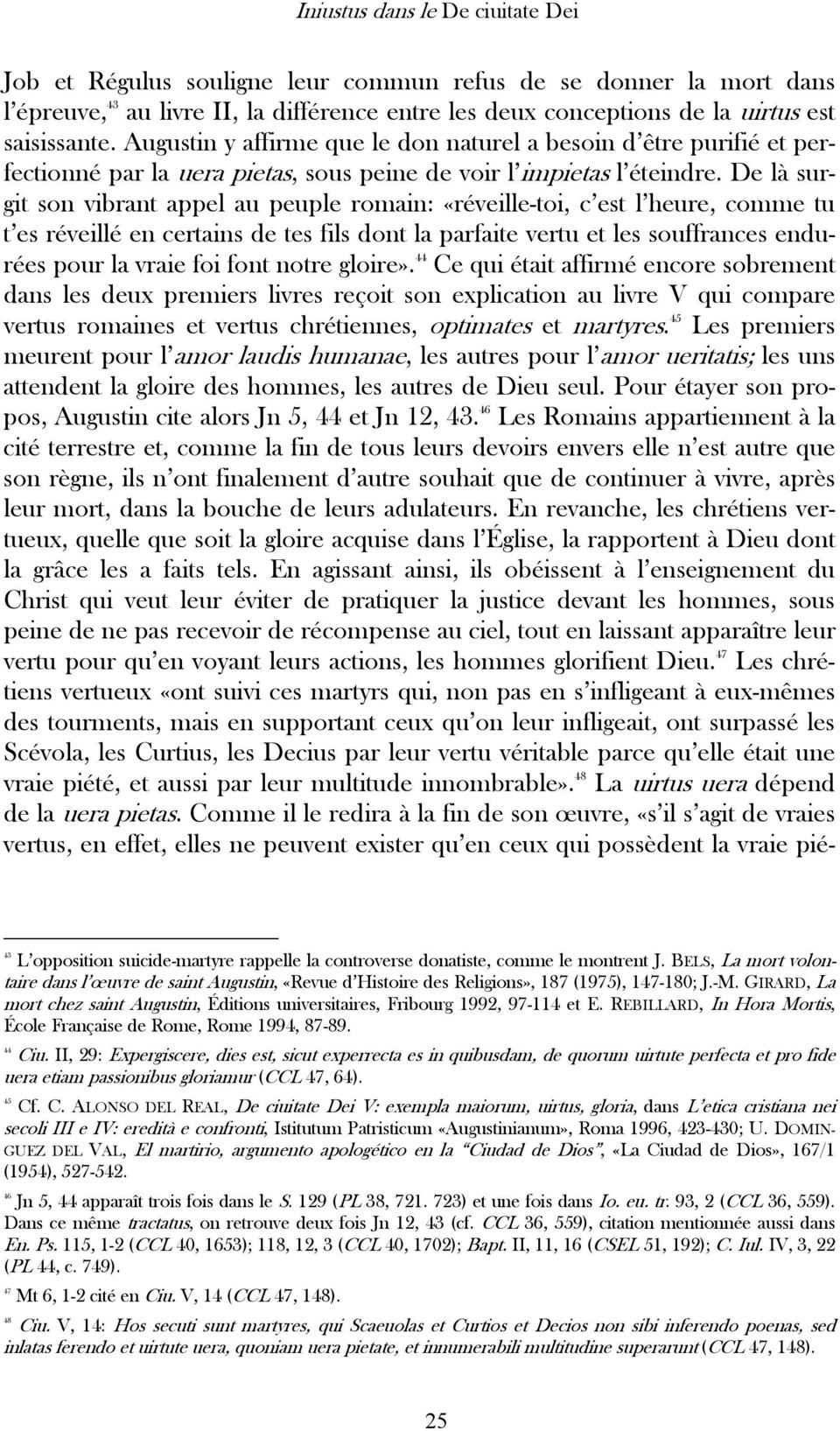 De là surgit son vibrant appel au peuple romain: «réveille-toi, c est l heure, comme tu t es réveillé en certains de tes fils dont la parfaite vertu et les souffrances endurées pour la vraie foi font