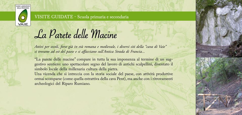 .. La parete delle macine compare in tutta la sua imponenza al termine di un suggestivo sentiero: uno spettaco lare segno del lavoro di antichi scalpellini,