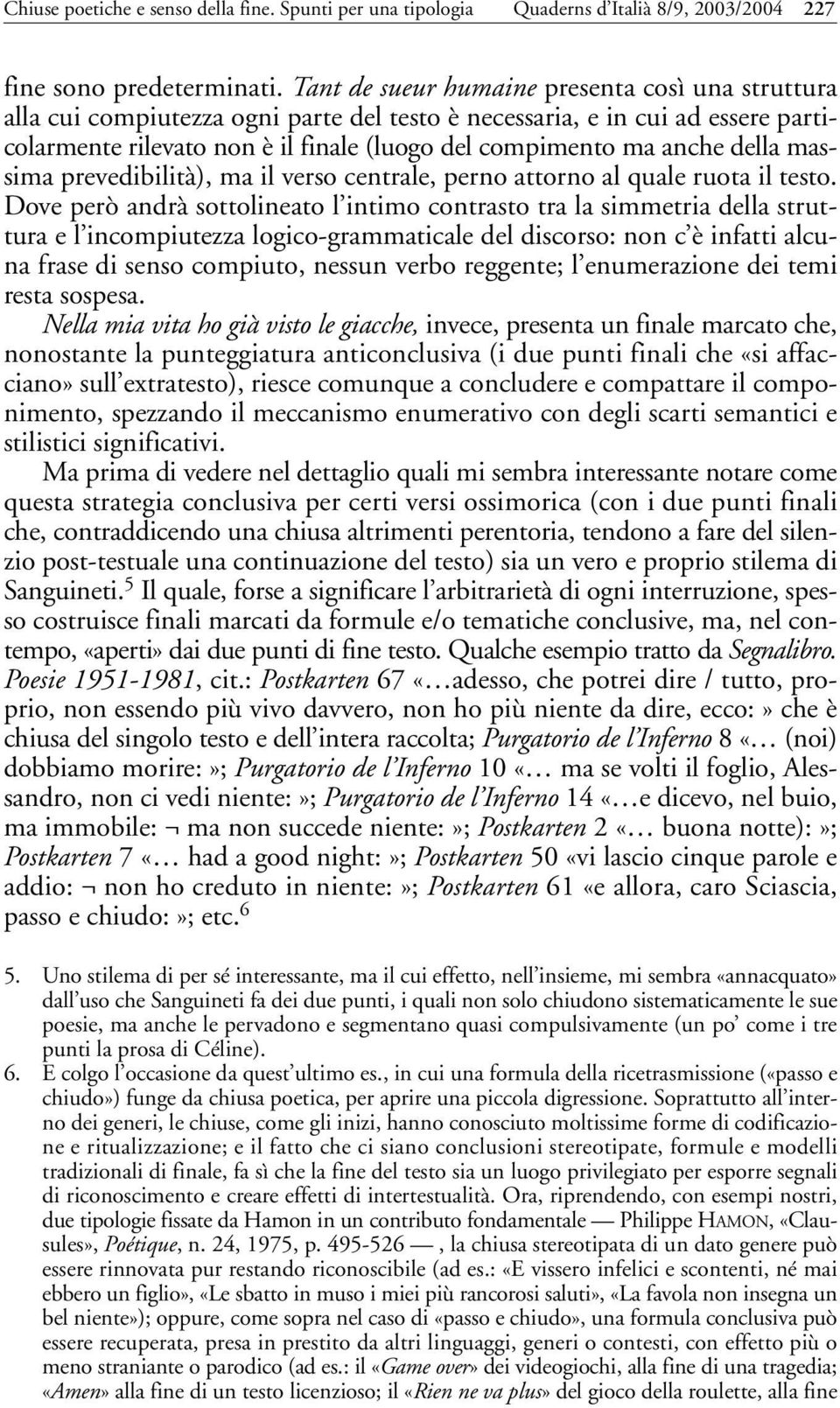 della massima prevedibilità), ma il verso centrale, perno attorno al quale ruota il testo.