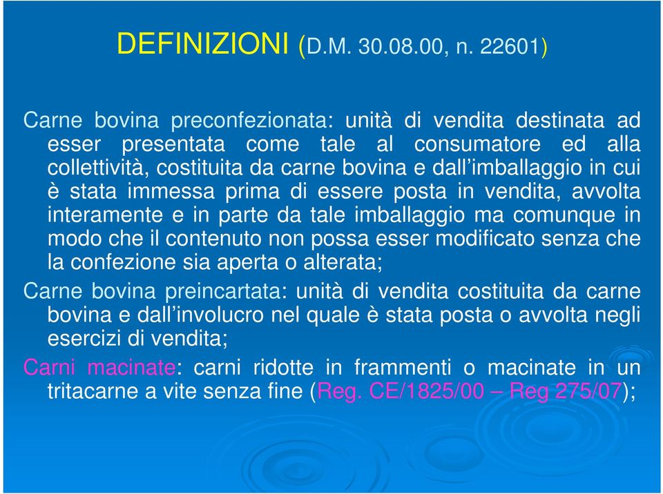 imballaggio in cui è stata immessa prima di essere posta in vendita, avvolta interamente e in parte da tale imballaggio ma comunque in modo che il contenuto non possa esser