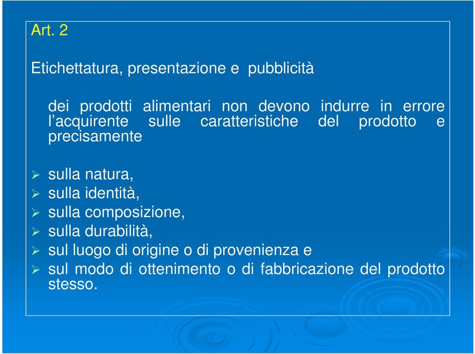 sulla natura, sulla identità, sulla composizione, sulla durabilità, sul luogo di