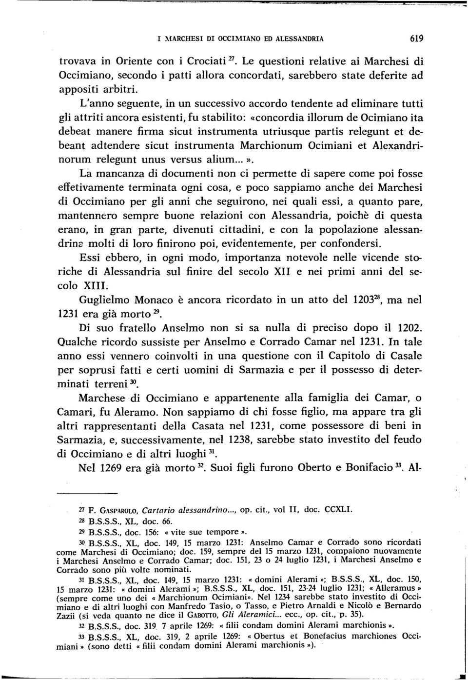 L'anno seguente, in un successivo accordo tendente ad eliminare tutti gli attriti ancora esistenti, fu stabilito: «concordia illorum de Ocimiano ita debeat manere firma sicut instrumenta utriusque