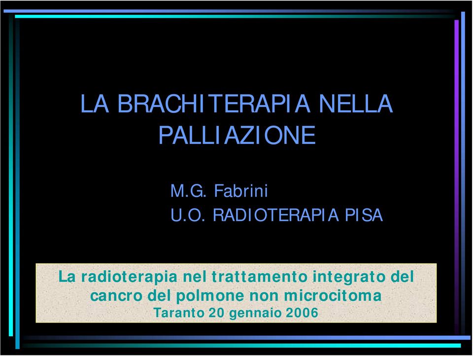 RADIOTERAPIA PISA La radioterapia nel