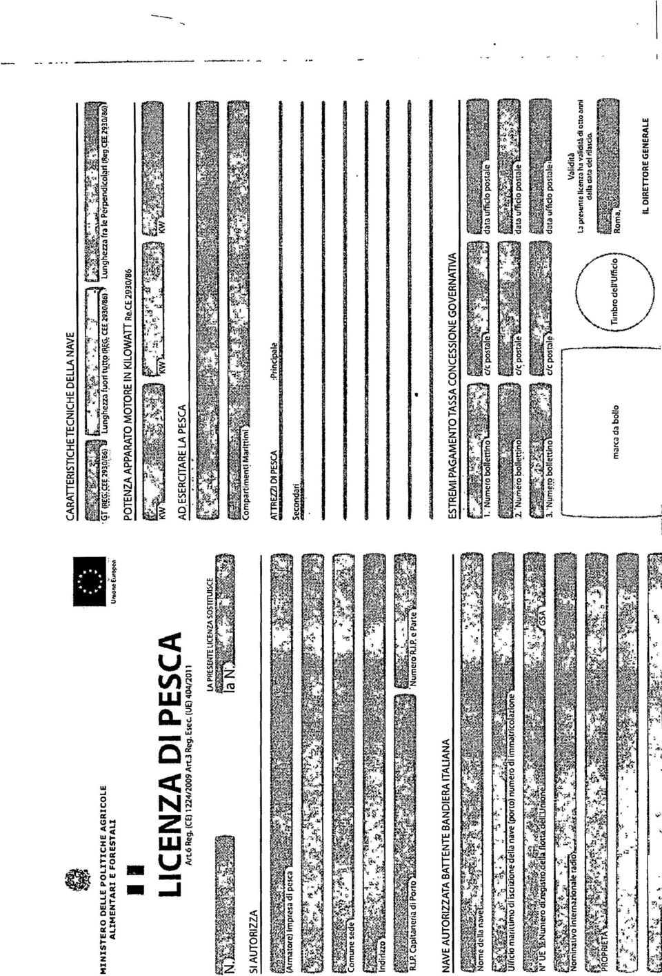 ALIMENTARI E FORESTALI LICENZA DI PESCA Art.6 Reg. (CE) 1224/2009 Art.3 Reg. Esee. (UEl 404/2011 CARATIERISTICHETECNICHE DELLA NAVE,::!'~"!":~:! :Z:':':) ~::::~~ I~,.,. - - - --.. lu/l(1hez:za fra II!