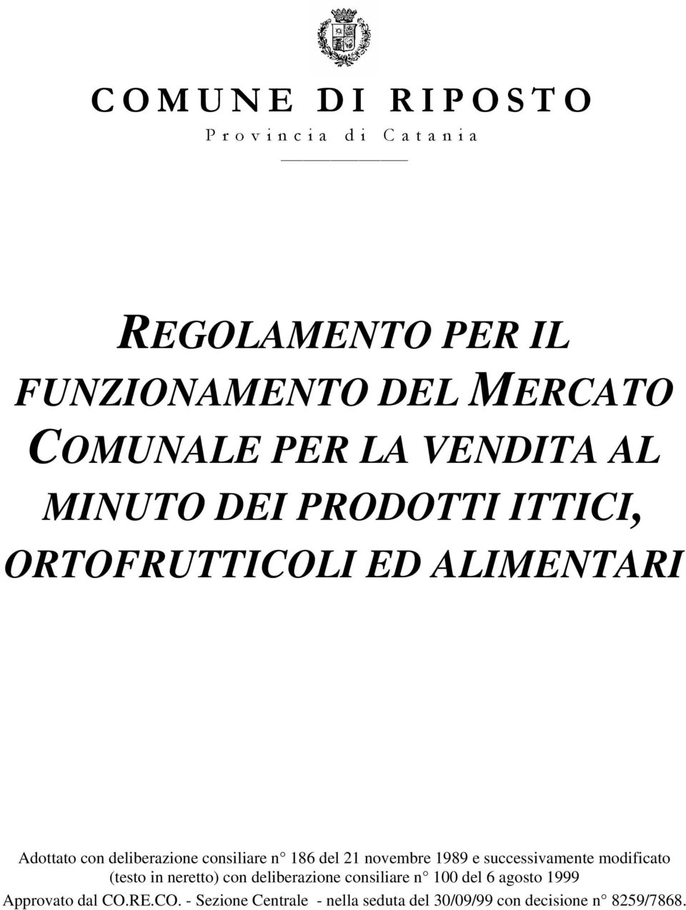 21 novembre 1989 e successivamente modificato (testo in neretto) con deliberazione consiliare n 100 del 6