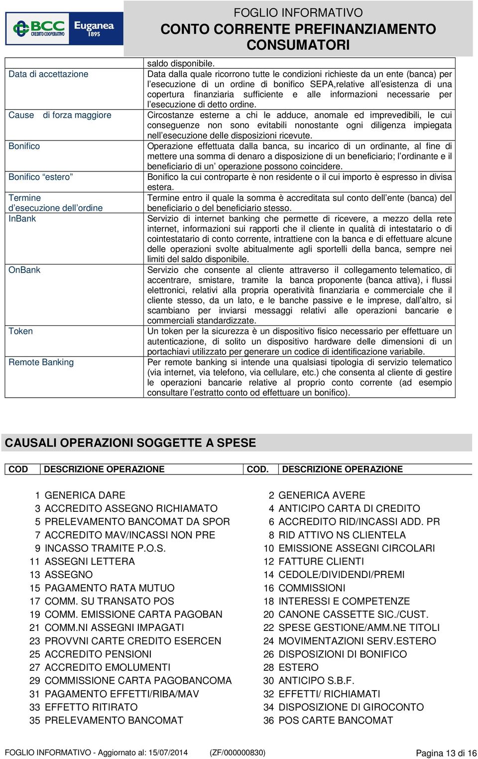 sufficiente e alle informazioni necessarie per l esecuzione di detto ordine.