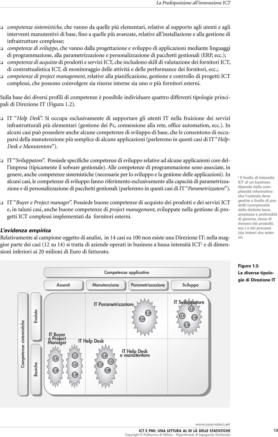 programmazione, alla parametrizzazione e personalizzazione di pacchetti gestionali (ERP, ecc.