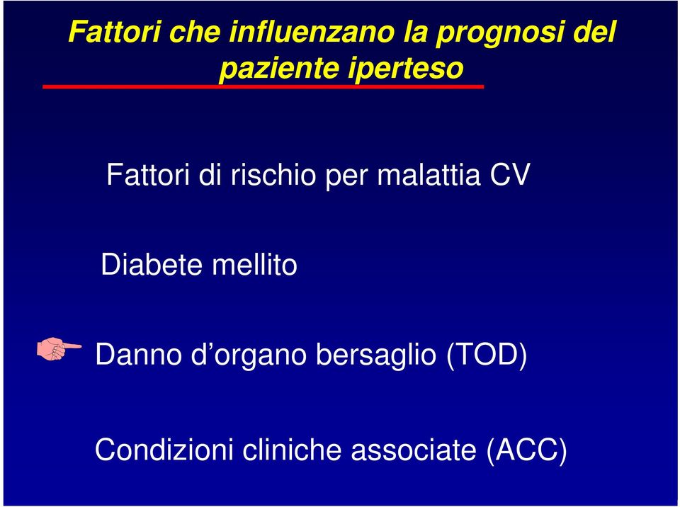 malattia CV Diabete mellito Danno d organo