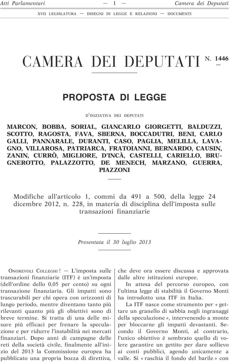 MELILLA, LAVA- GNO, VILLAROSA, PATRIARCA, FRATOIANNI, BERNARDO, CAUSIN, ZANIN, CURRÒ, MIGLIORE, D INCÀ, CASTELLI, CARIELLO, BRU- GNEROTTO, PALAZZOTTO, DE MENECH, MARZANO, GUERRA, PIAZZONI Modifiche