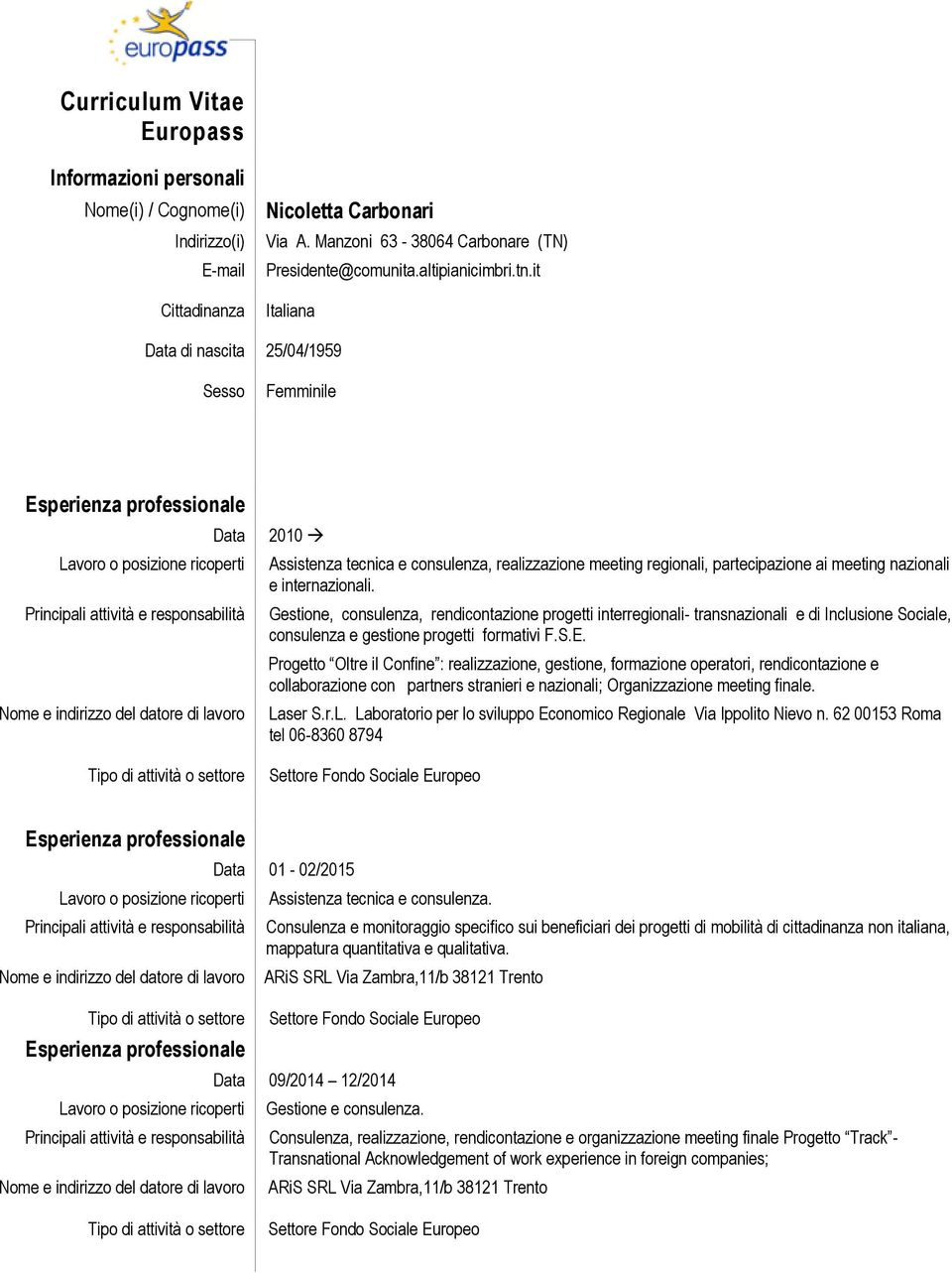 Gestione, consulenza, rendicontazione progetti interregionali- transnazionali e di Inclusione Sociale, consulenza e gestione progetti formativi F.S.E.