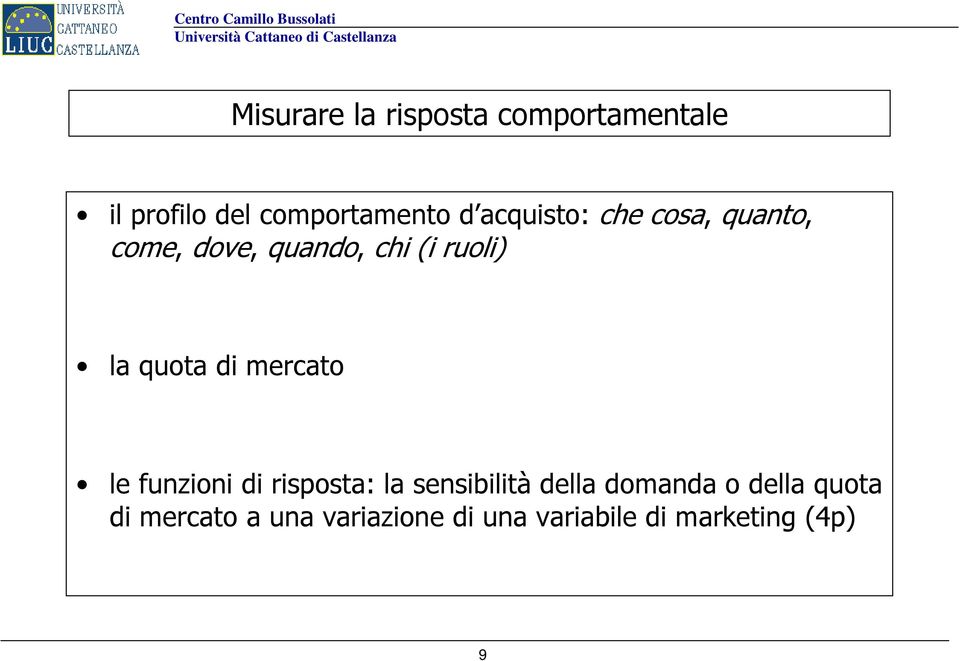 di mercato le funzioni di risposta: la sensibilità della domanda o