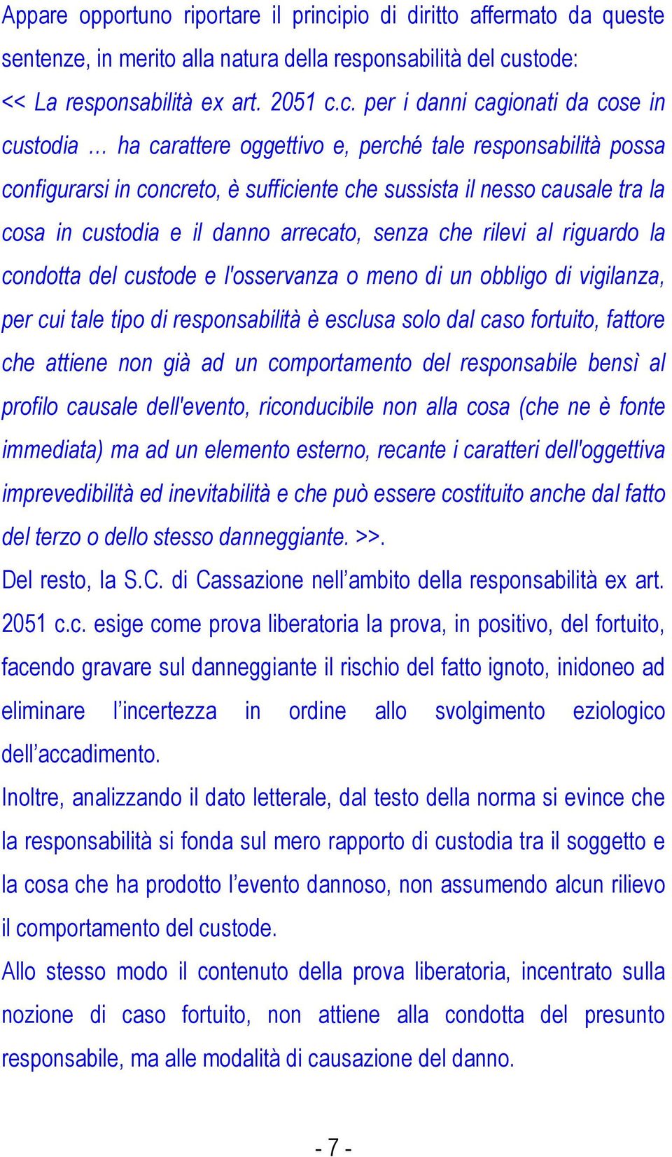 stode: << La responsabilità ex art. 2051 c.