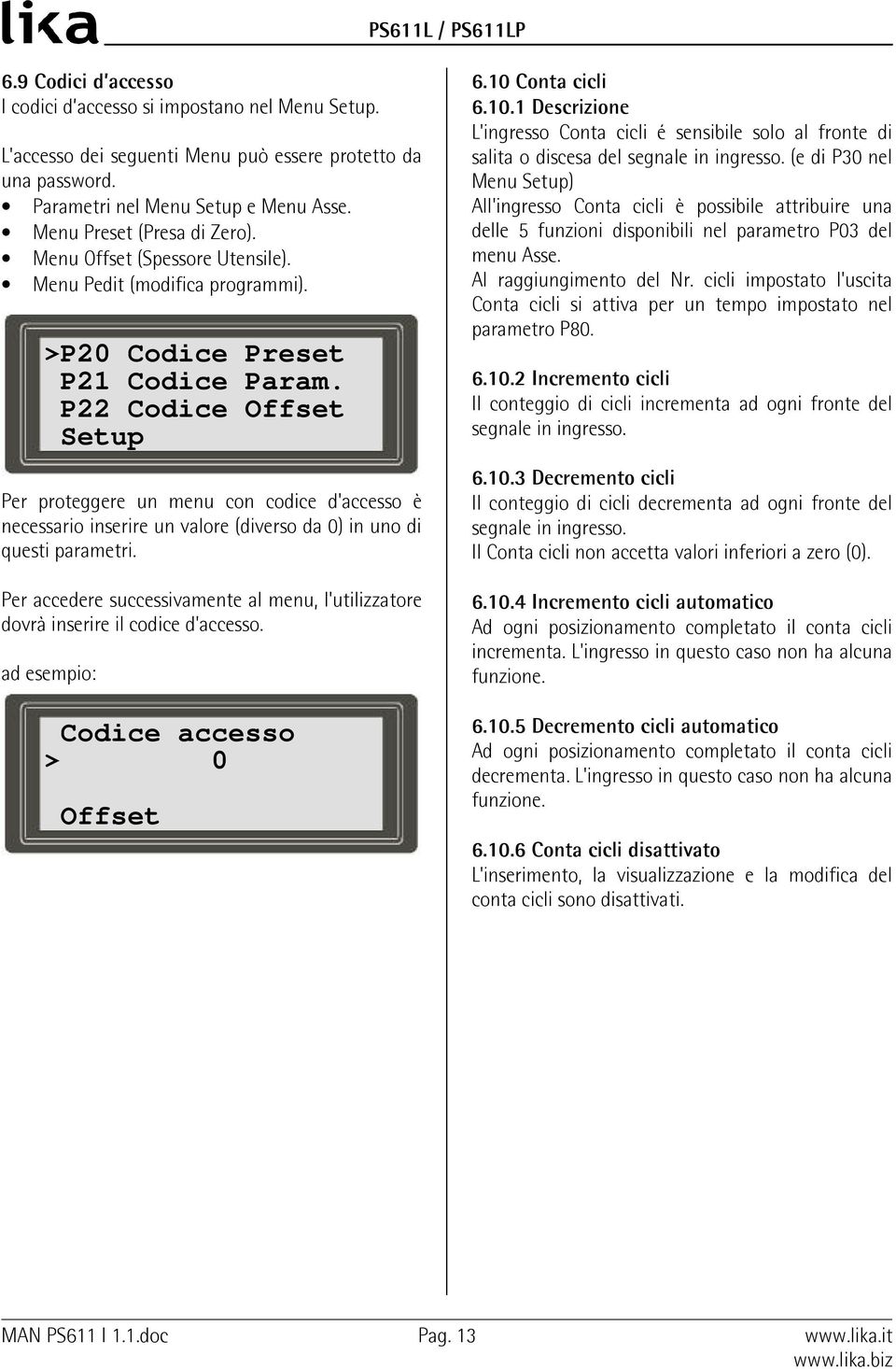 P22 Codice Offset Setup Per proteggere un menu con codice d'accesso è necessario inserire un valore (diverso da 0) in uno di questi parametri.