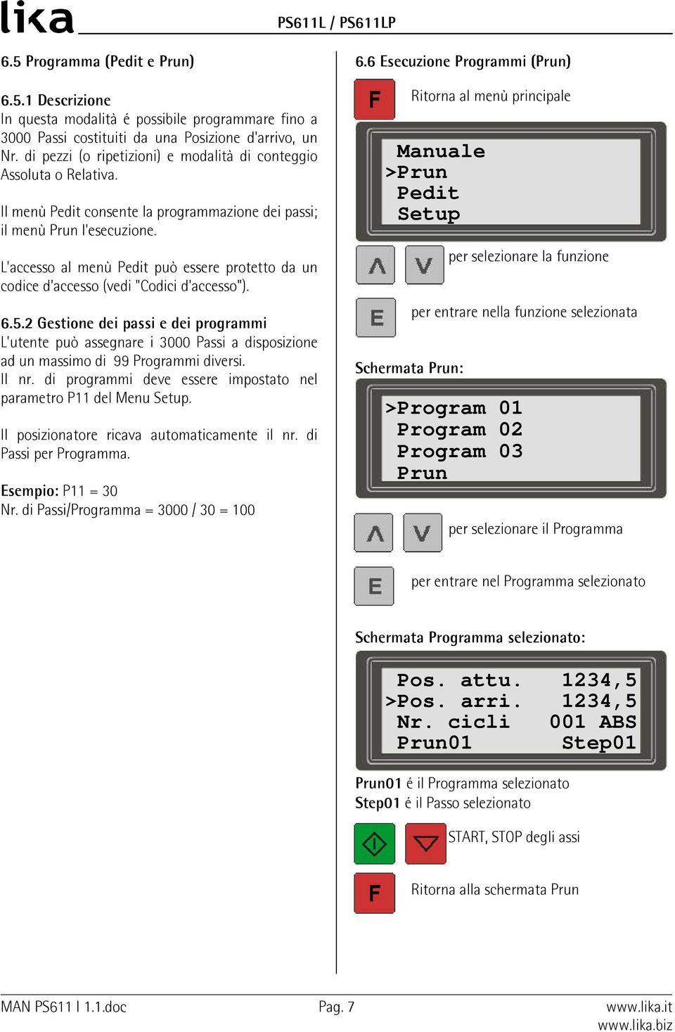 L'accesso al menù Pedit può essere protetto da un codice d'accesso (vedi "Codici d'accesso"). 6.5.