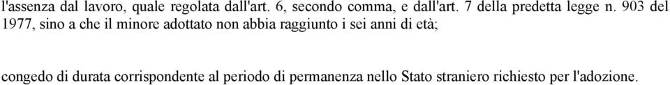 903 del 1977, sino a che il minore adottato non abbia raggiunto i sei