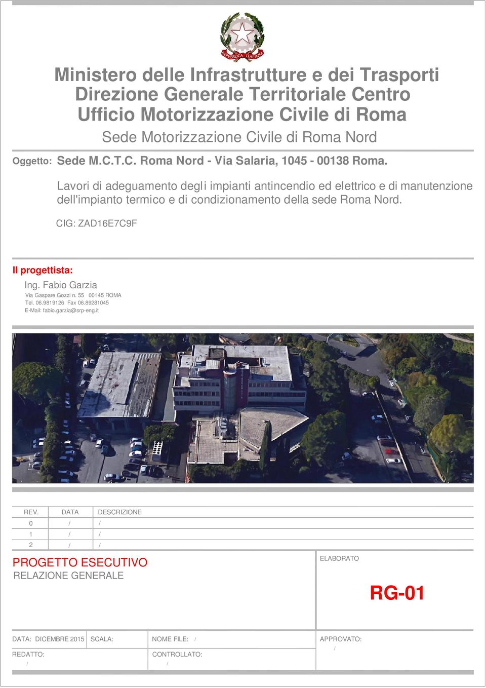 Lavori di adeguamento degli impianti antincendio ed elettrico e di manutenzione dell'impianto termico e di condizionamento della sede Roma Nord.