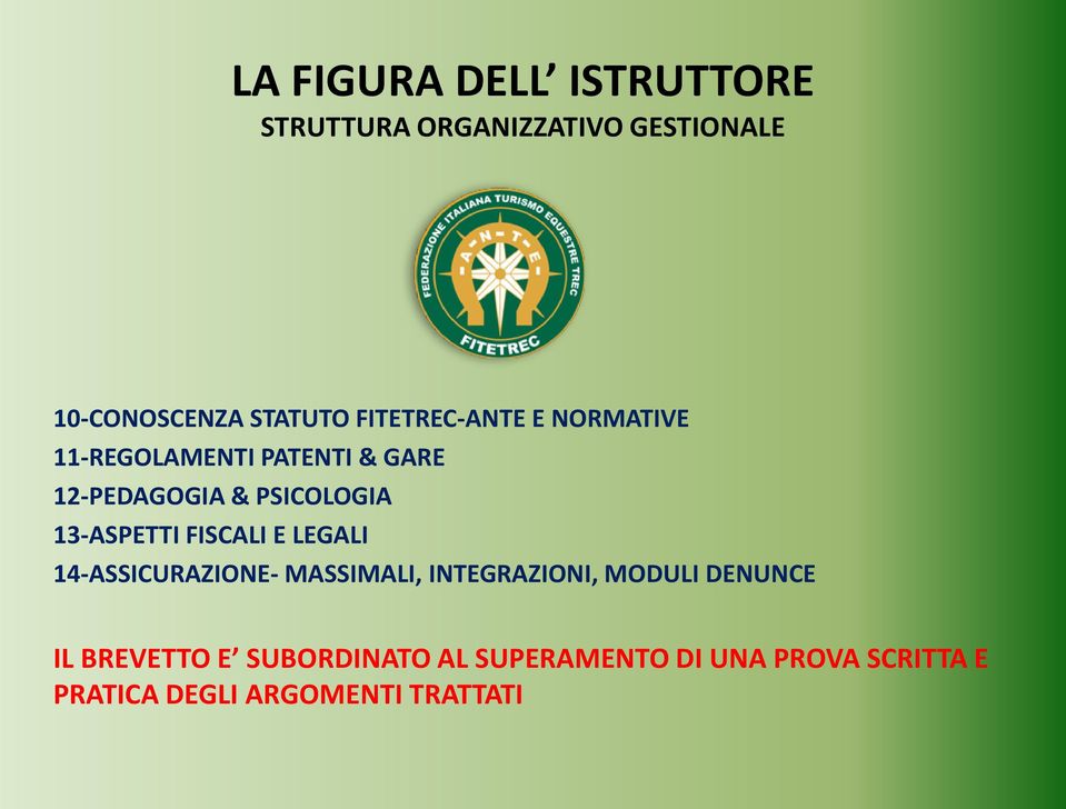 13-ASPETTI FISCALI E LEGALI 14-ASSICURAZIONE- MASSIMALI, INTEGRAZIONI, MODULI DENUNCE