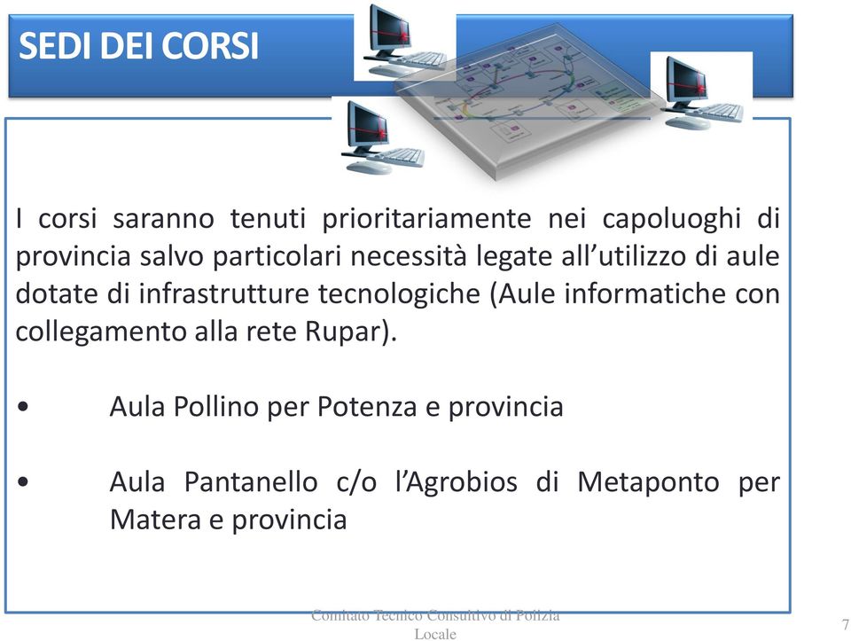 tecnologiche (Aule informatiche con collegamento alla rete Rupar).