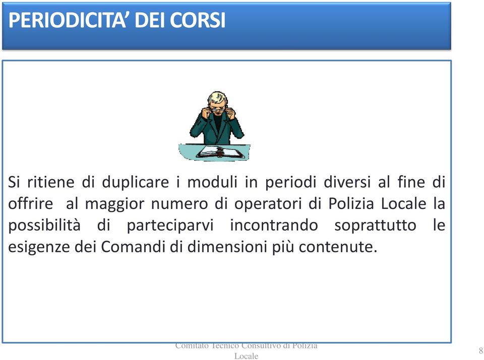 operatori di Polizia la possibilità di parteciparvi