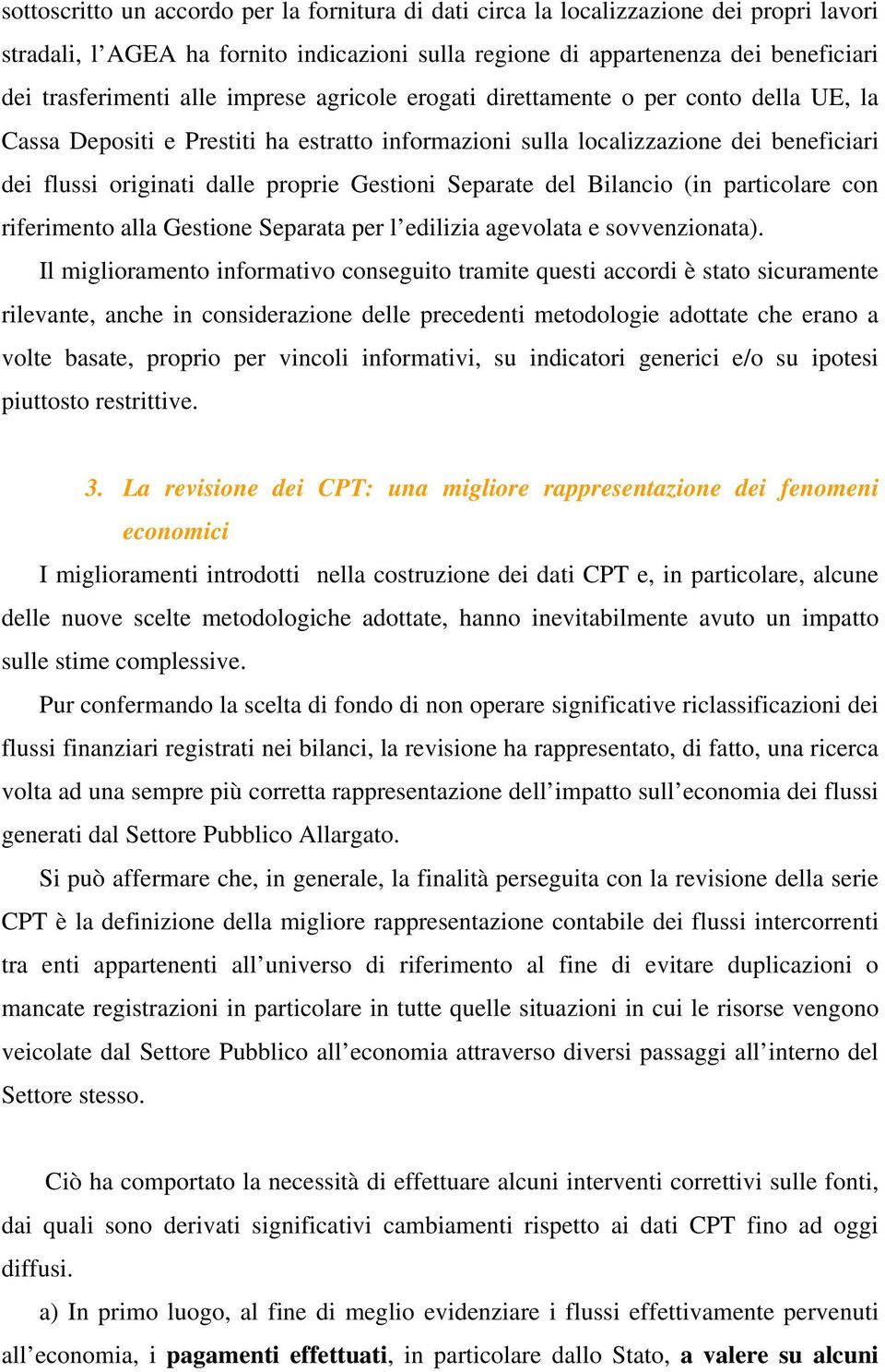 Separate del Bilancio (in particolare con riferimento alla Gestione Separata per l edilizia agevolata e sovvenzionata).