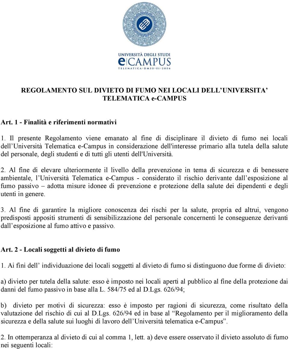 personale, degli studenti e di tutti gli utenti dell'università. 2.