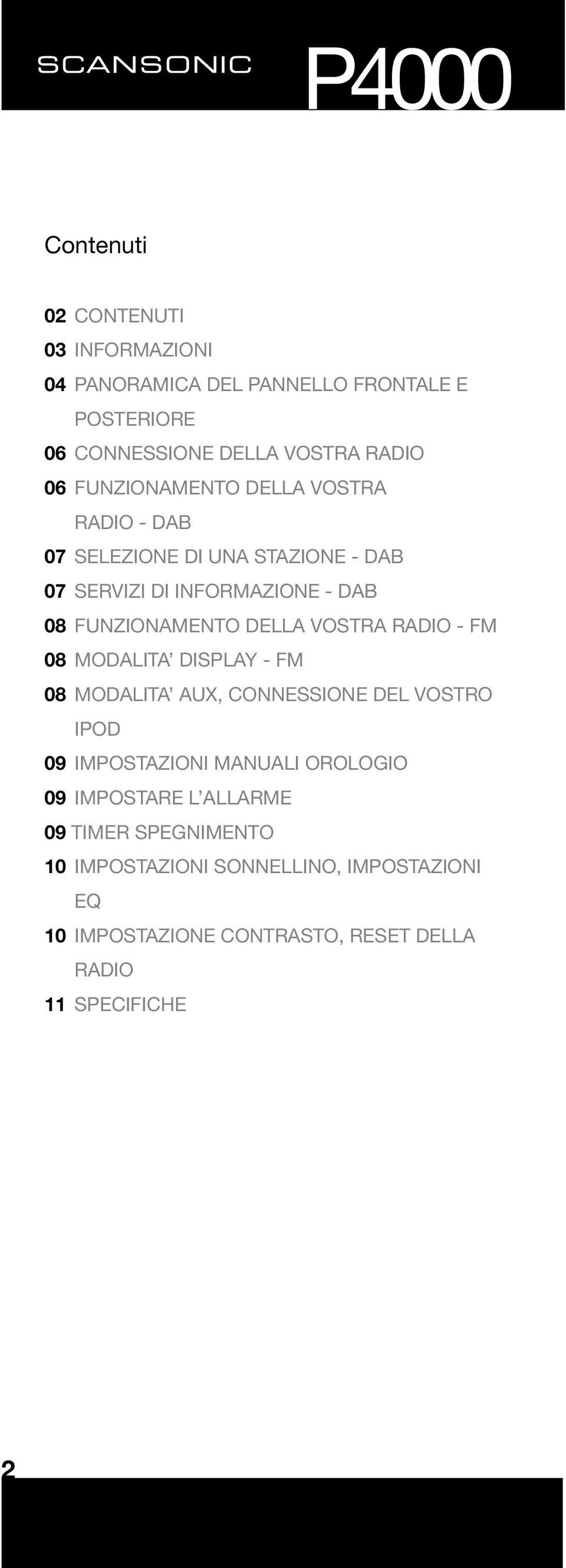 VOSTRA RADIO - FM 08 MODALITA DISPLAY - FM 08 MODALITA AUX, CONNESSIONE DEL VOSTRO IPOD 09 IMPOSTAZIONI MANUALI OROLOGIO 09