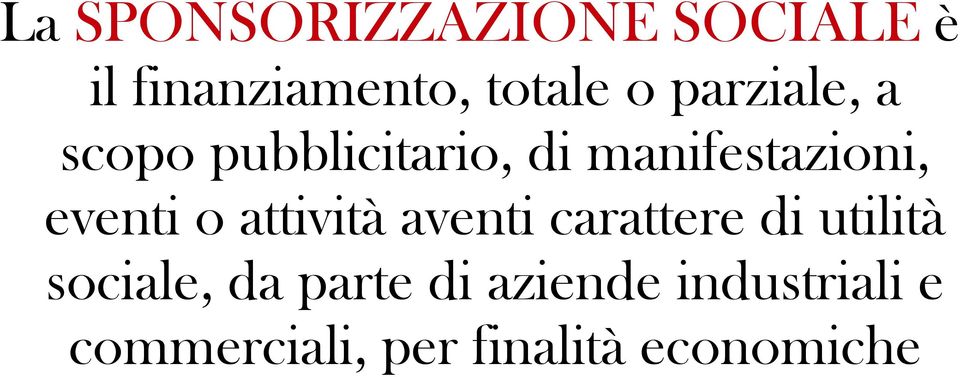 o attività aventi carattere di utilità sociale, da parte