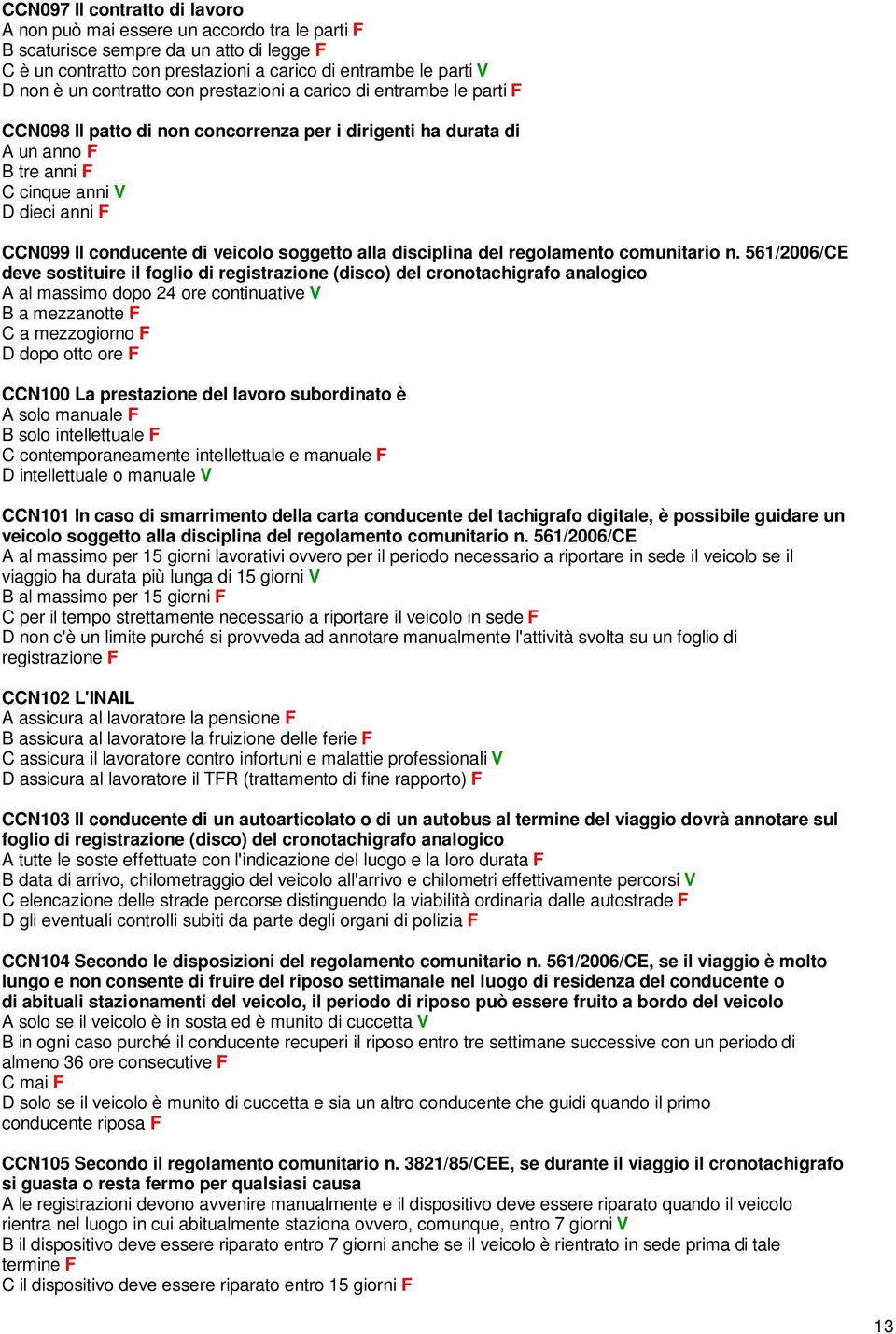 di veicolo soggetto alla disciplina del regolamento comunitario n.