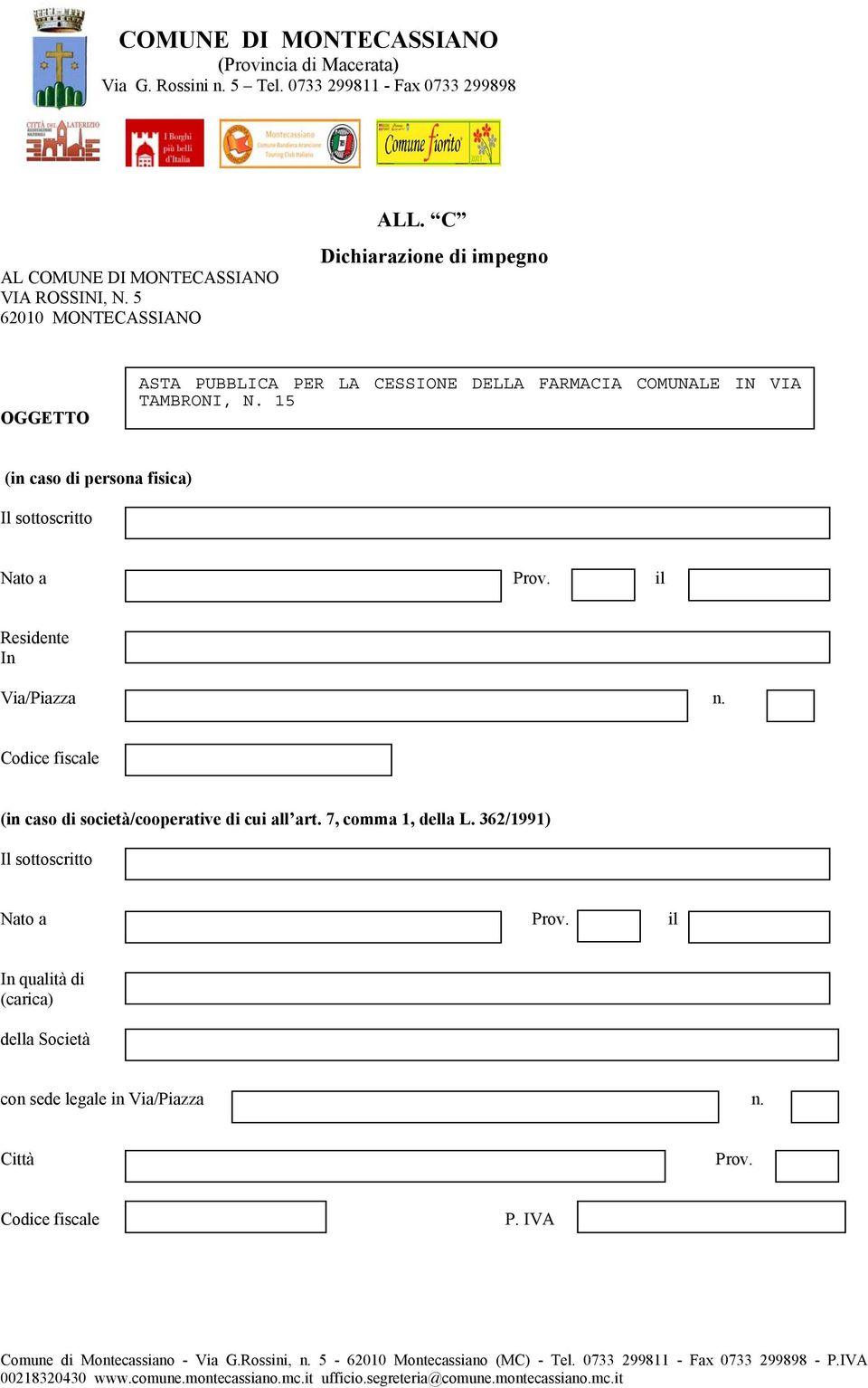 15 (in caso di persona fisica) Il sottoscritto Nato a Prov. il Residente In Via/Piazza n.