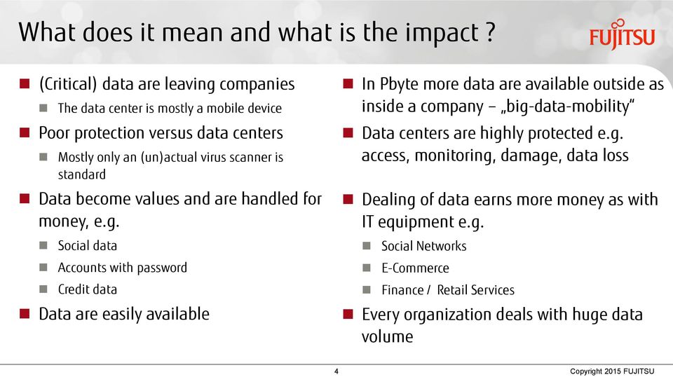 Data become values and are handled for money, e.g.