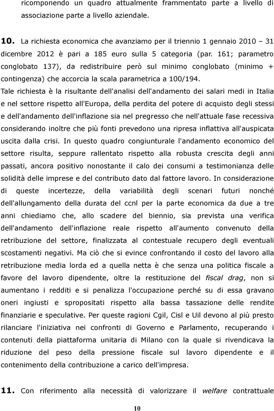 161; parametro conglobato 137), da redistribuire però sul minimo conglobato (minimo + contingenza) che accorcia la scala parametrica a 100/194.