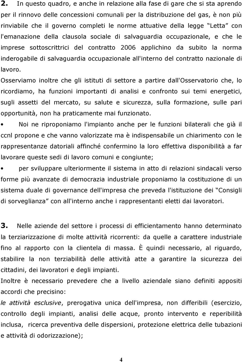 di salvaguardia occupazionale all'interno del contratto nazionale di lavoro.