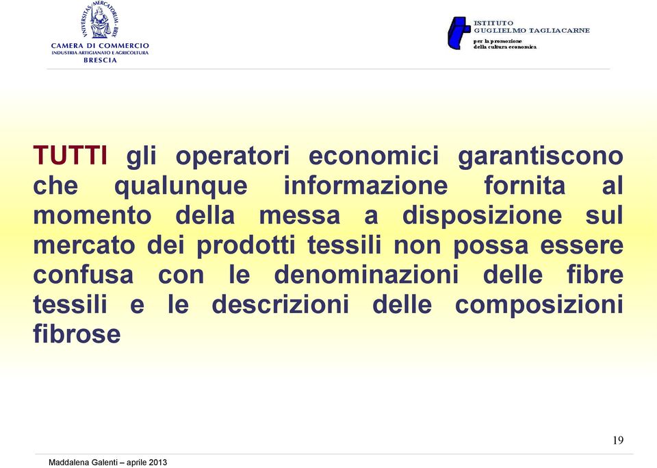 mercato dei prodotti tessili non possa essere confusa con le