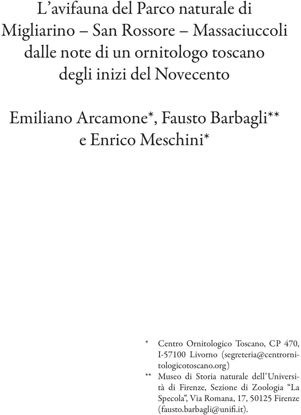 Toscano, CP 470, I-57100 Livorno (segreteria@centrornitologicotoscano.