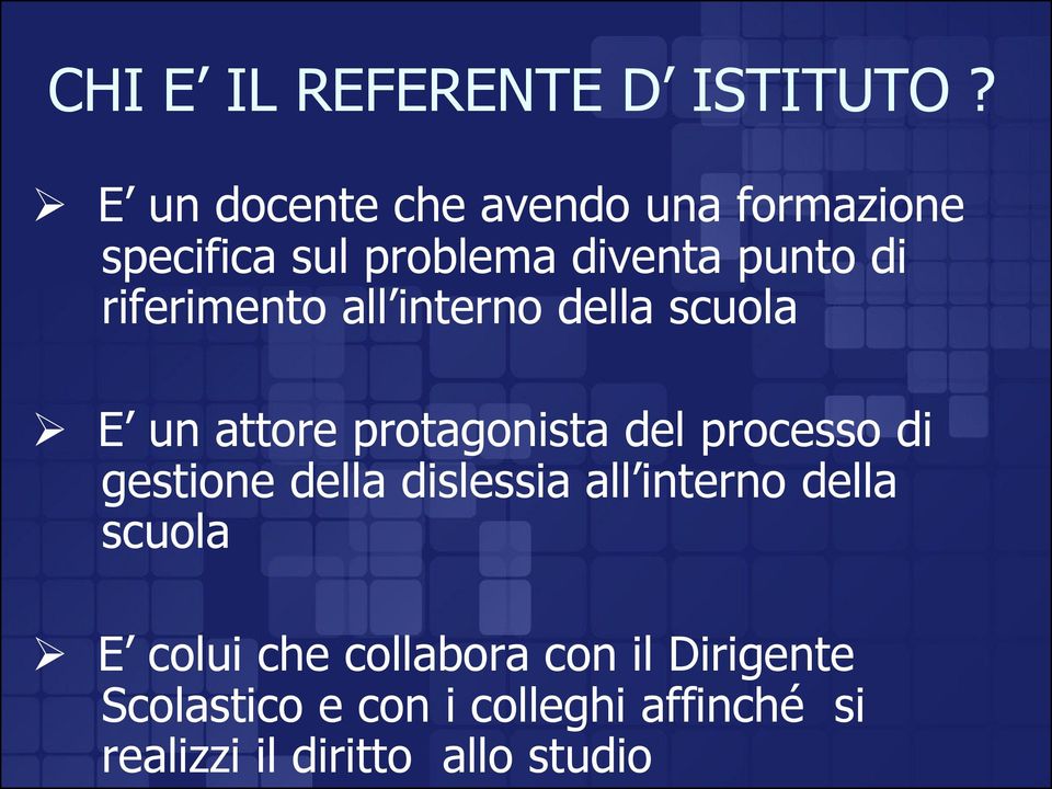 E un docente che avendo una formazione specifica sul problema diventa punto di