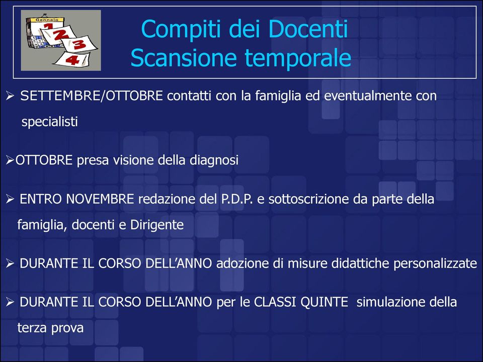 D.P. e sottoscrizione da parte della famiglia, docenti e Dirigente DURANTE IL CORSO DELL ANNO