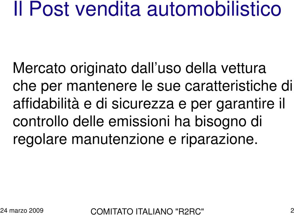 sicurezza e per garantire il controllo delle emissioni ha bisogno di